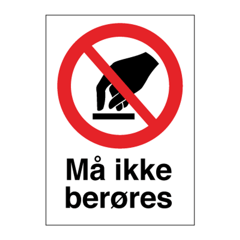 Må ikke berøres - Forbudsskilt med symbol og tekst